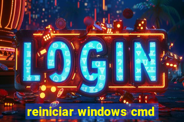 reiniciar windows cmd